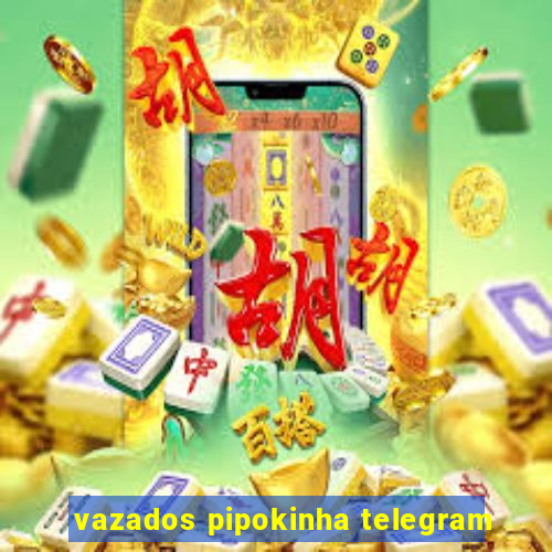 vazados pipokinha telegram